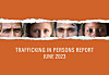 Trafficking in Persons Report released in June 2023 [DEPARTMENT OF STATE]