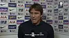 Tottenham Hotspur manager Antonio Conte was delighted after the 2-0 win over Everton in the Premier League to see his players improve their maturity to handle difficult situations in the game. [ONE FOOTBALL]