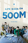 BTS's YouTube music video for ″Life Goes On″ (2020) surpasses 500 million views on YouTube on Saturday [BIGHIT MUSIC]
