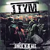 An album cover of 1TYM's fourth full-length album ″Once N 4 All″ (2003) [YG ENTERTAINMENT]