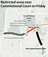 Restricted areas near Constitutional Court on Friday