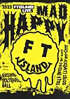 Poster for FT Island's upcoming concert ″Mad Happy″ [FNC ENTERTAINMENT]