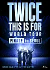 Poster for girl group Twice's encore concerts as the finale of its ″This Is For″ world tour [JYP ENTERTAINMENT]