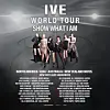 IVE adds 8 North American and 4 Asian concerts to 'Show What I Am