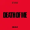 Image for Evan's upcoming EP 'Death of Me'